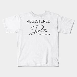 Registered Doctor est 2024 Kids T-Shirt